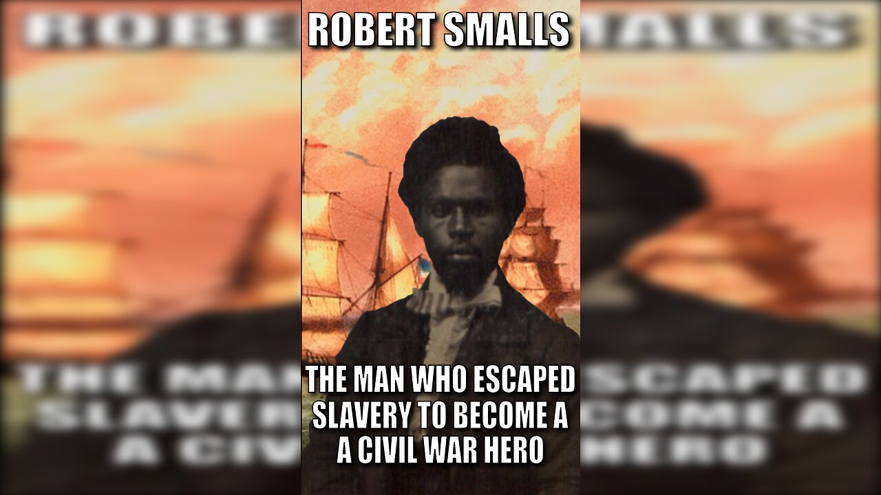 Robert Smalls the escaped slave who became a civil war hero