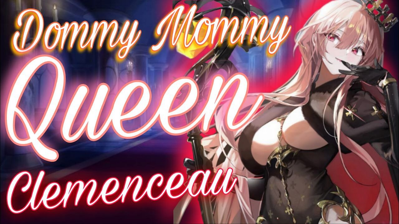 ASMR ROLEPLAY 👑 Dommy Mommy QUEEN Clemenceau Finds you in her castle 😈 Azur Lane