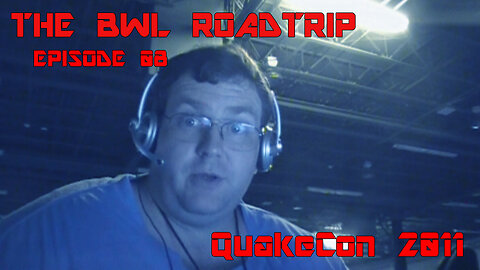 BWL RoadTrip: QuakeCon 2011