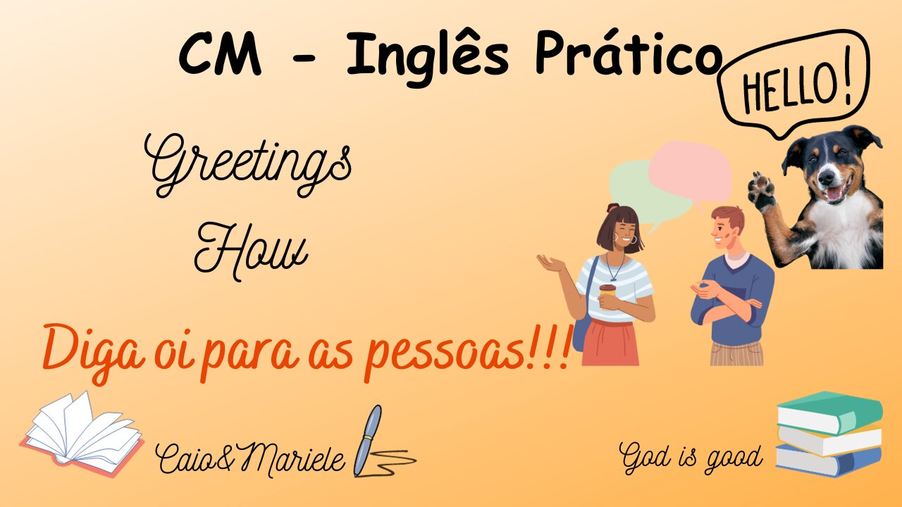 11 - Saudações - Iniciando uma boa conversa!