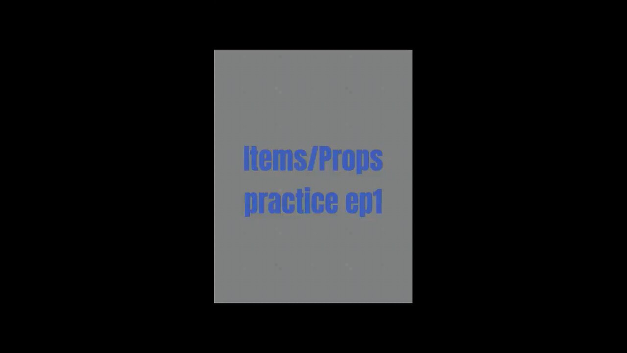 Mastering Items & Props: Ep1