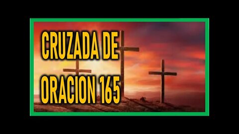 CRUZADA DE ORACION 165