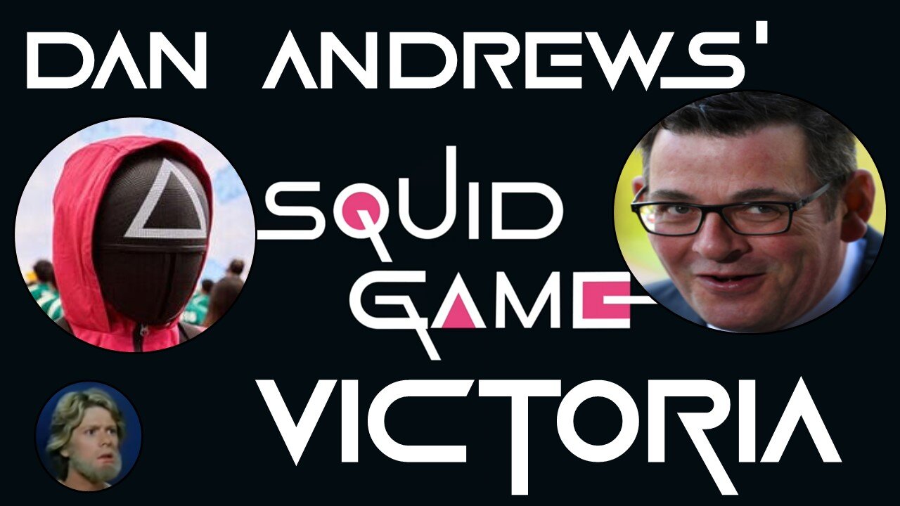 Dan Andrews’ Squid Game Victoria