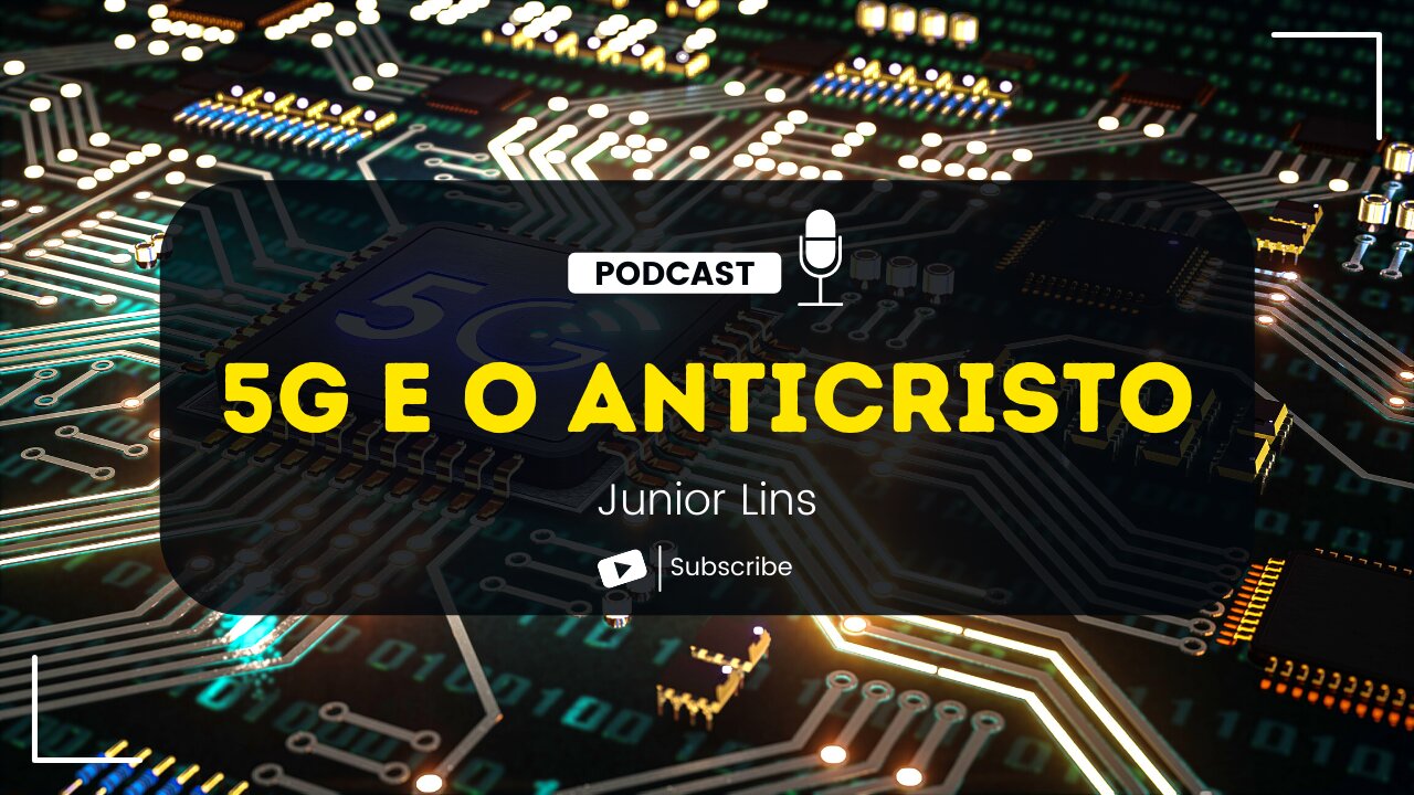 5G E O CONTROLE MUNDIAL DO ANTICRISTO | Junior Lins - ep.01