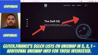 Glitch.Finance's $GLCH Lists On Uniswap In 3, 2, 1 - Additional Uniswap Info For Those Interested.