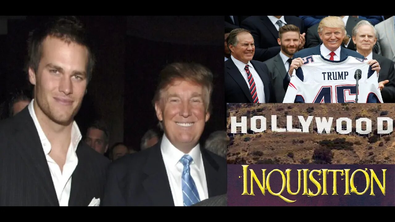 Tom Brady Has to Explain His Past w/ TRUMP before Hollywood's Inquisition