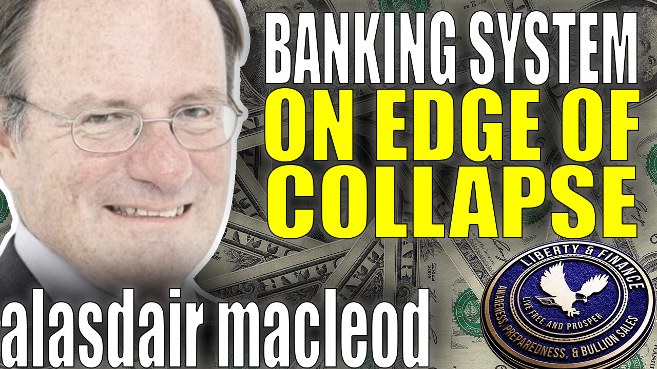 Banking System On Edge Of Collapse | Alasdair MacLeod