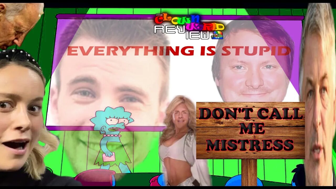 Everything is Stupid | Don't Call Me Mistress!