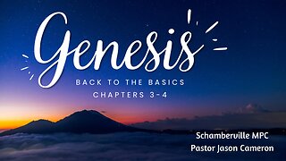 Back to the Basics: Genesis 3-4