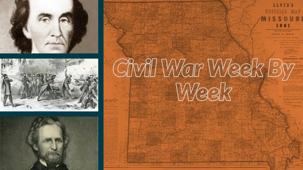 Civil War Week By Week: 5. Bleeding Missouri (May 10th - 16th)