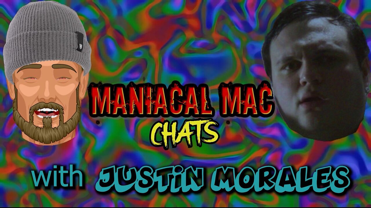 Maniacal Mac Chats With JUSTIN MORALES