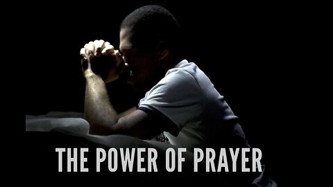 The Power of Prayer Part 5