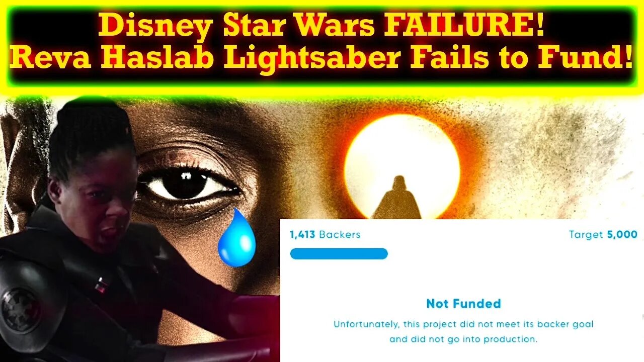 Reva's Lightsaber on Haslab Fails to Fund! This Is REALITY! Disney Star Wars Doesn't Make Money!