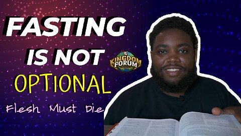 Fasting is not OPTIONAL (Flesh Must Die)