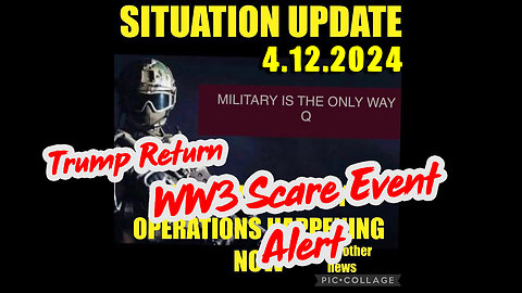 Situation Update 4.11.2024 ~ Trump Return - World War III Scare Event Alert.