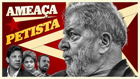 A AMEAÇA LULA