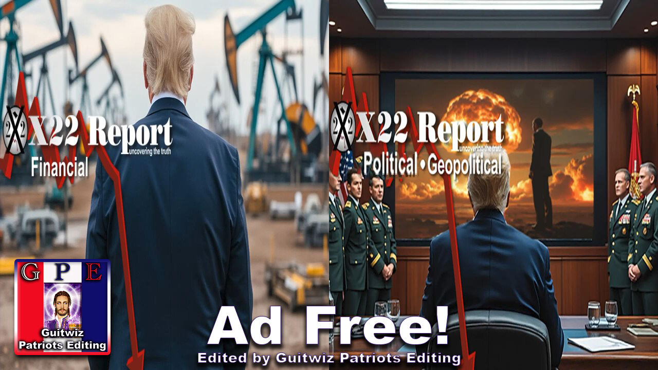 X22 Report-3475-CB Panic-Trump's Path Forward-Energy/Tariffs/CB-Obama Nuclear War Message-Ad Free!