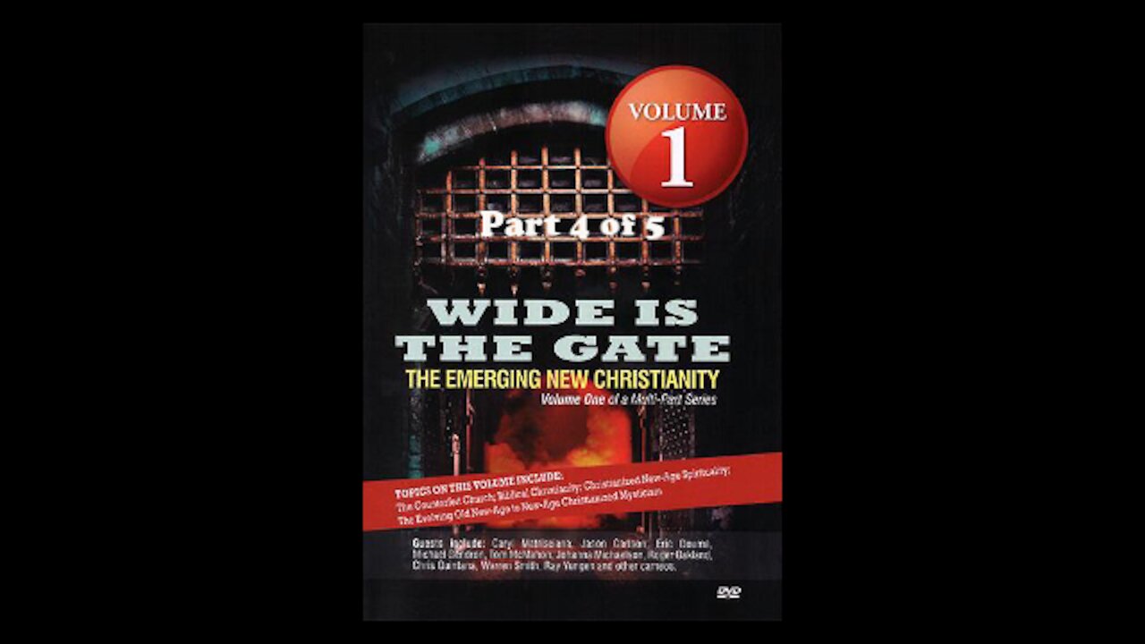 Wide Is The Gate Vol. 1 Part 4 - The Emerging New Christianity: Christianized New-Age Spirituality