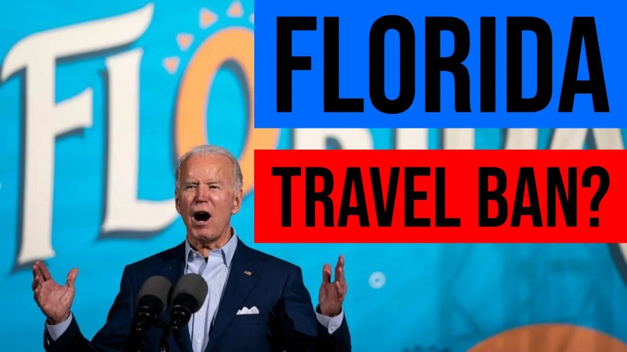 Biden Admin Floats Florida Travel Ban