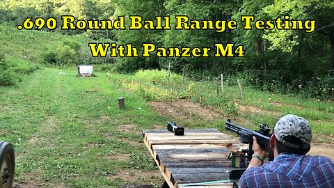 .690 Round Ball Range Testing - Smoothbore