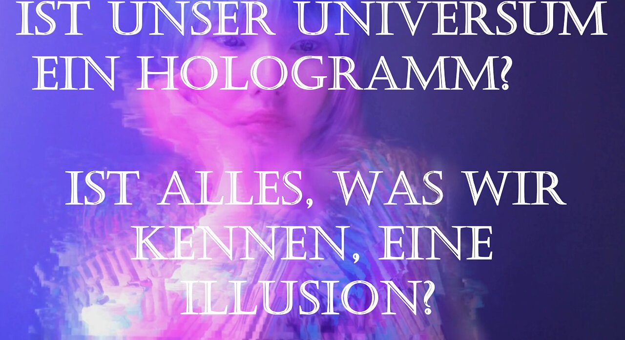 Ist unser Universum ein Hologramm?