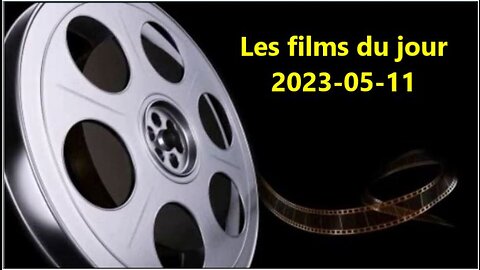 Les films du jour = 2023-05-11