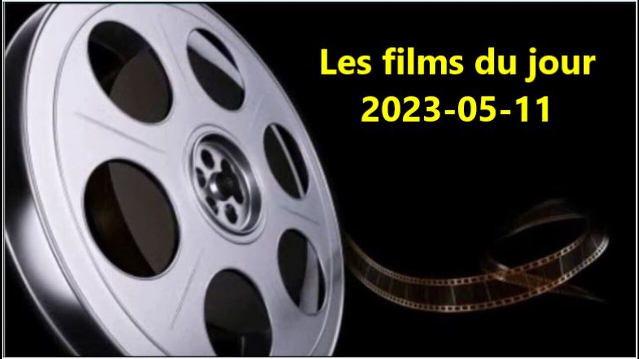 Les films du jour = 2023-05-11