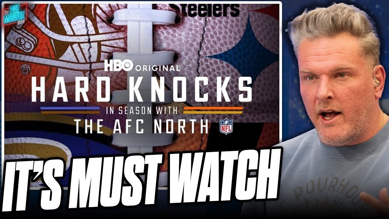 The AFC North Hard Knocks Is Must Watch For Any Football Fan | Pat McAfee Show