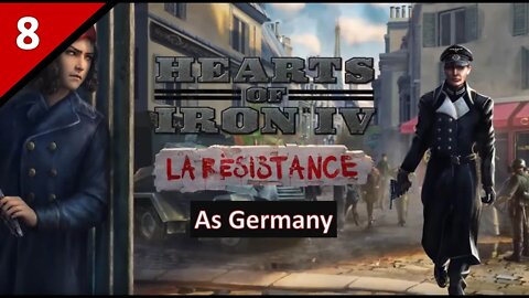 Let's Play La Résistance DLC as Germany l Hearts of Iron 4 l Part 8