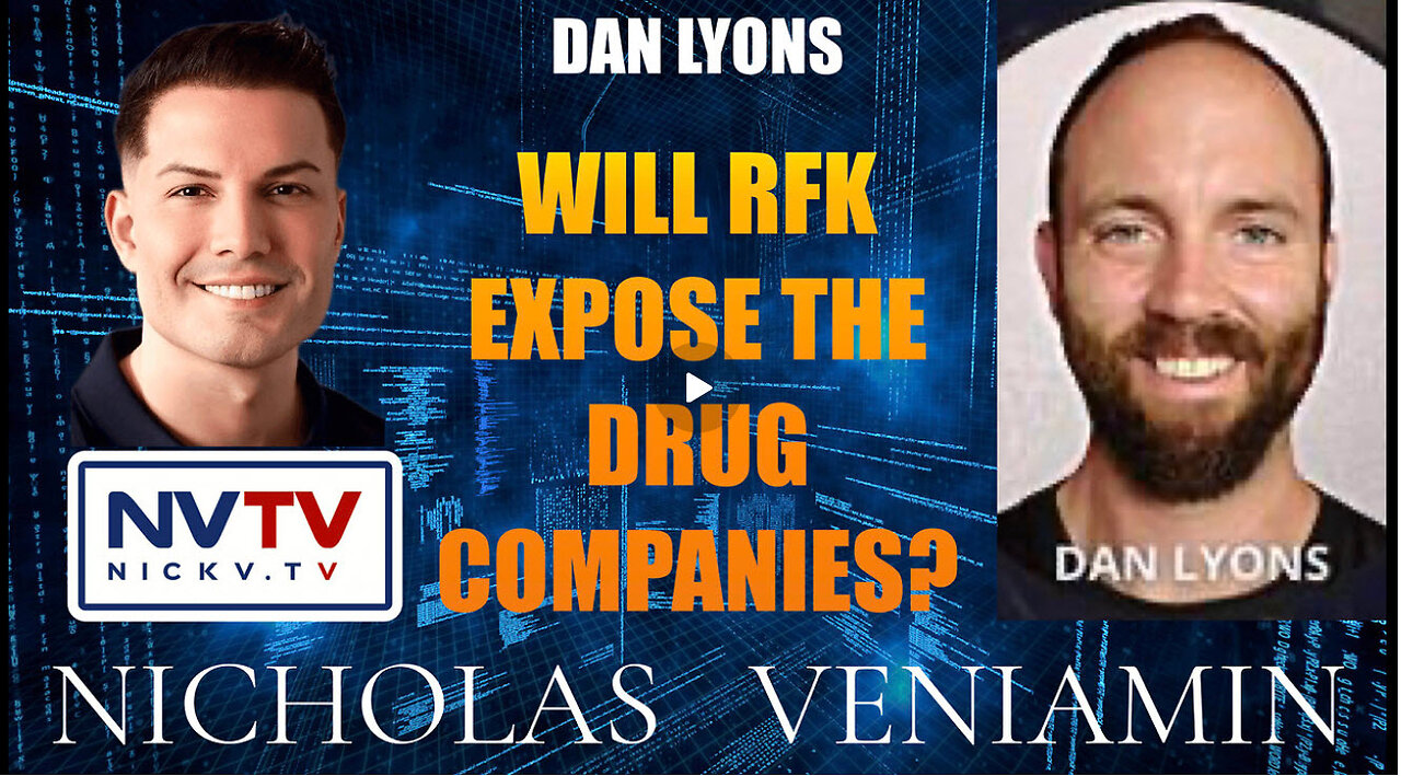 Dan Lyons Discusses RFK To Expose Drug Companies with Nicholas Veniamin