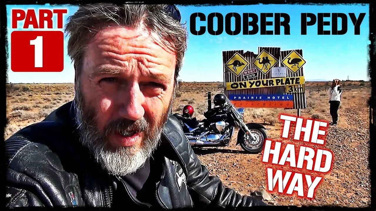 COOBER PEDY the Hard Way! Part 1