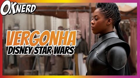 DISNEY STAR WARS PASSA UMA VERGONHA INACREDITÁVEL