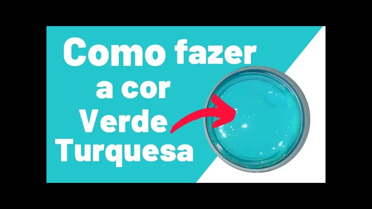 COMO FAZER A COR VERDE TURQUESA MISTURA DE CORES