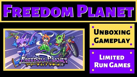 Freedom Planet Unboxing and Gameplay | Limited Run Games