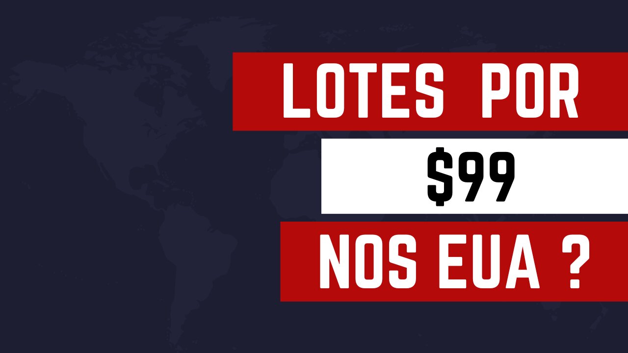 LOTES QUASE DE GRAÇA NOS ESTADOS UNIDOS?