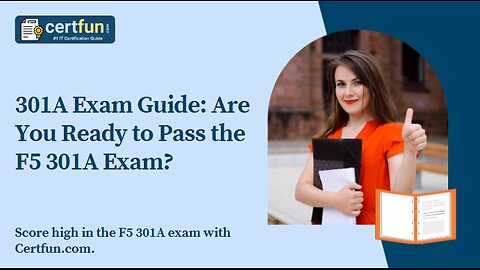 301A Exam Guide: Are You Ready to Pass the F5 301A Exam?