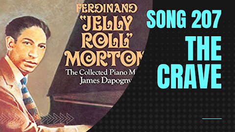 The Crave (Song 207, Ferdinand Jelly Roll Morton, ragtime music)