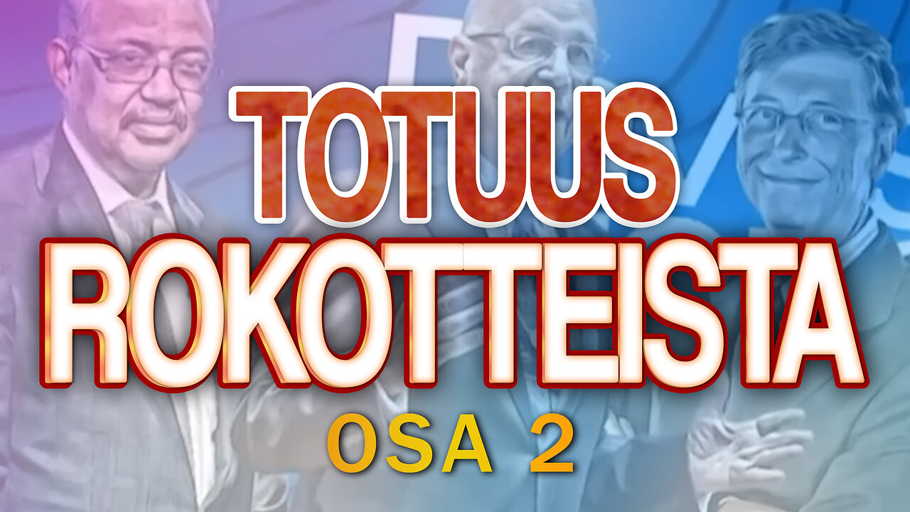 Totuus rokotteista – osa 2 - Rapsodia.info -tulkkaus