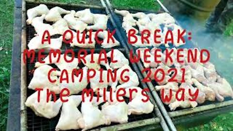 A QUICK BREAK: MEMORIAL WEEKEND CAMPING 2021 // THE MILLERS WAY