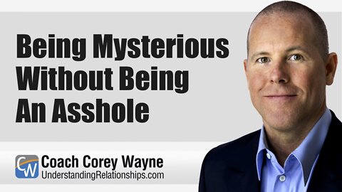 Being Mysterious Without Being An Asshole