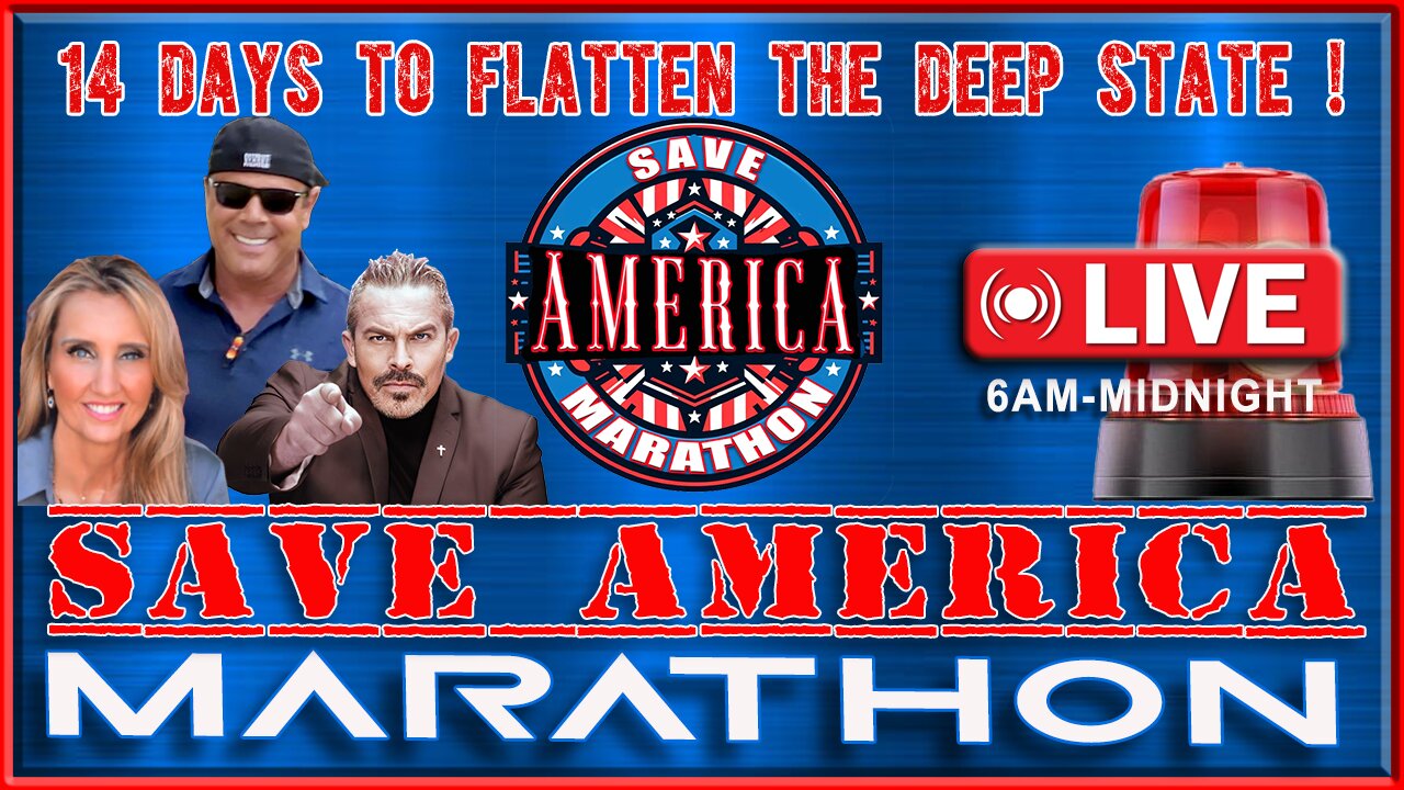 🚨14 DAYS TO FLATTEN THE DEEP STATE!🚨 SAVE AMERICA MARATHON! LIVE 6AM-MIDNIGHT EST