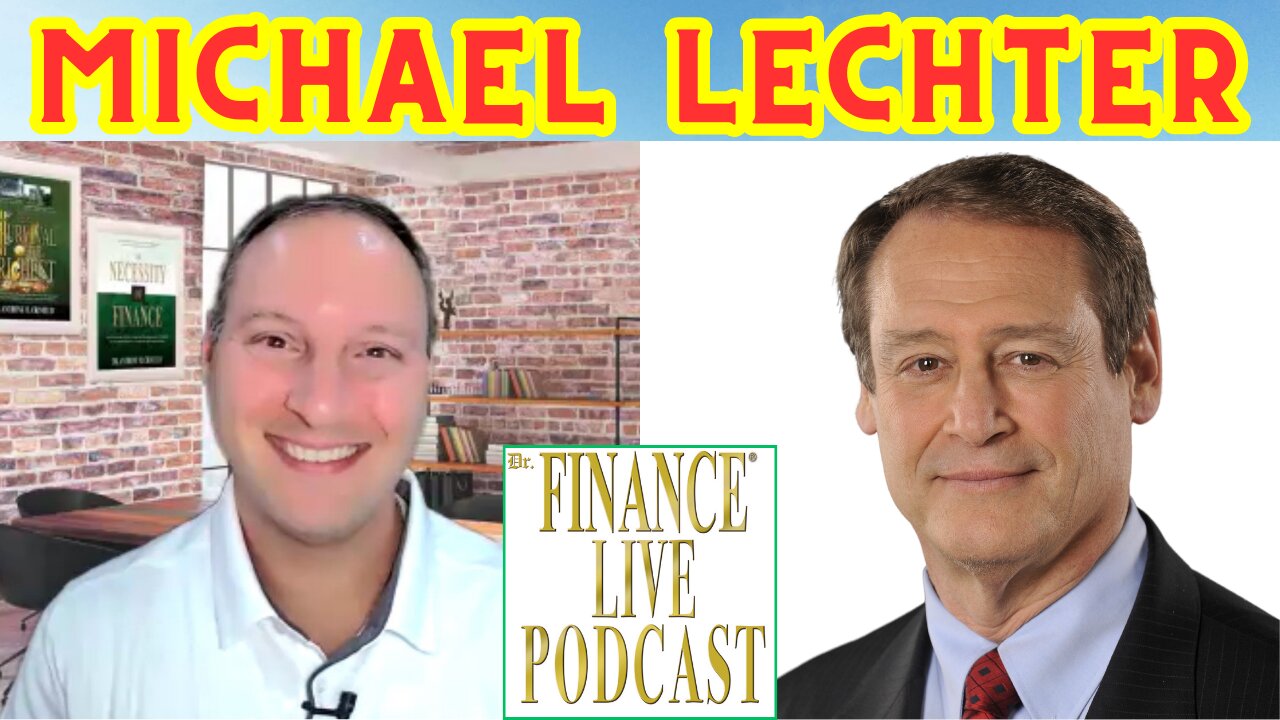 Dr. Finance Live Podcast Episode 21 - Michael Lechter Interview - Top Intellectual Property Attorney