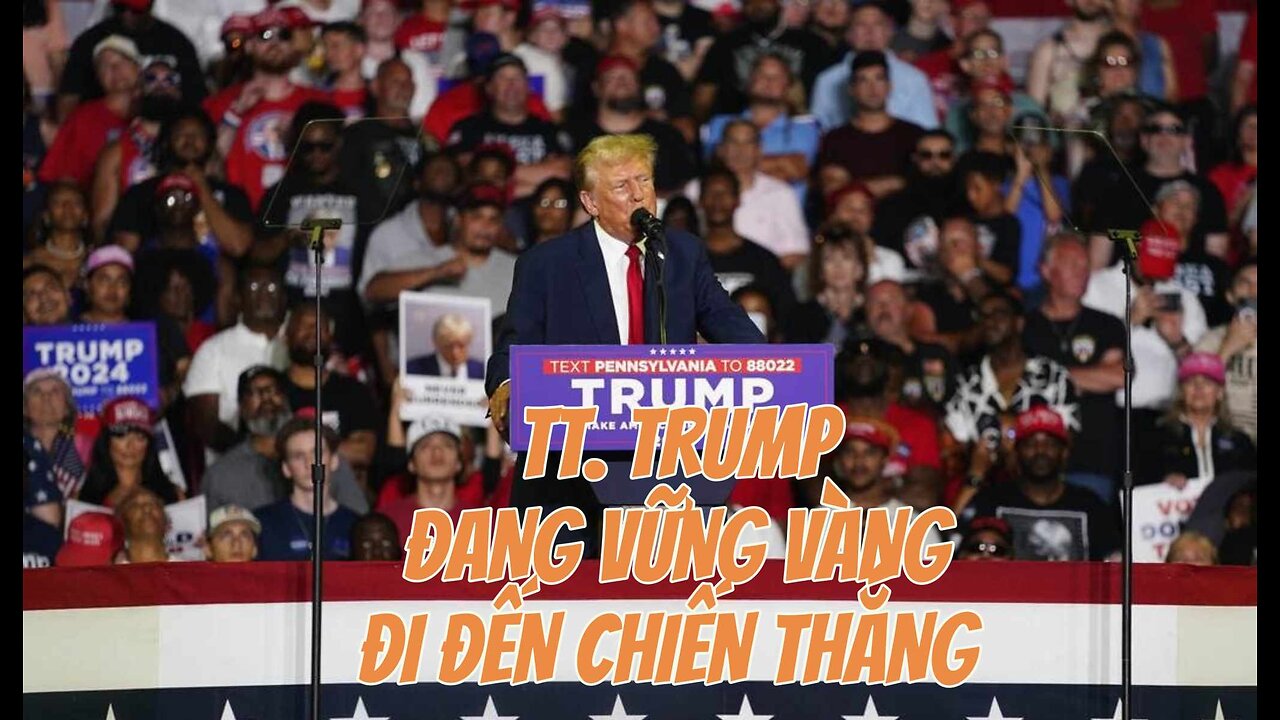 03/9/2024 TỔNG THỐNG TRUMP ĐANG VỮNG VÀNG ĐI ĐẾN CHIẾN THẮNG