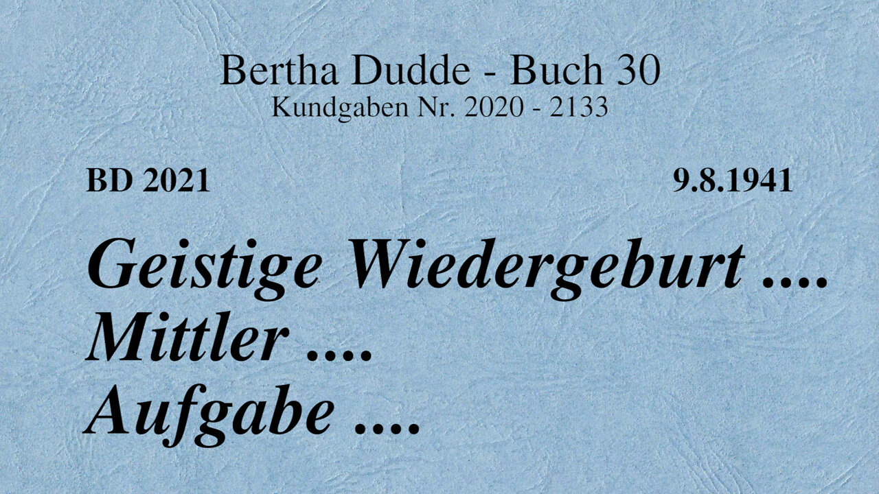 BD 2021 - GEISTIGE WIEDERGEBURT .... MITTLER .... AUFGABE ....