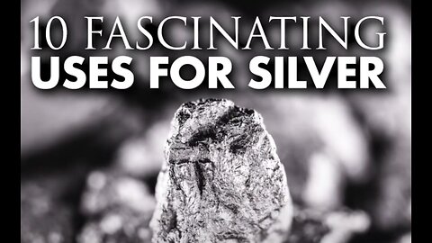 Fascinating Uses for Silver