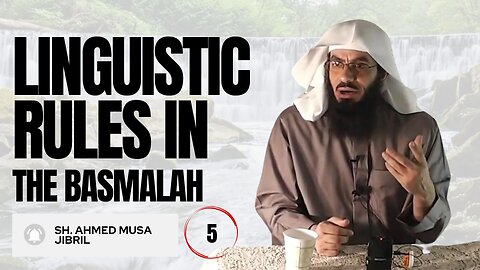 Linguistic Rules In The Basmalah | Shaykh Ahmad Musa Jibril (حفظه الله)