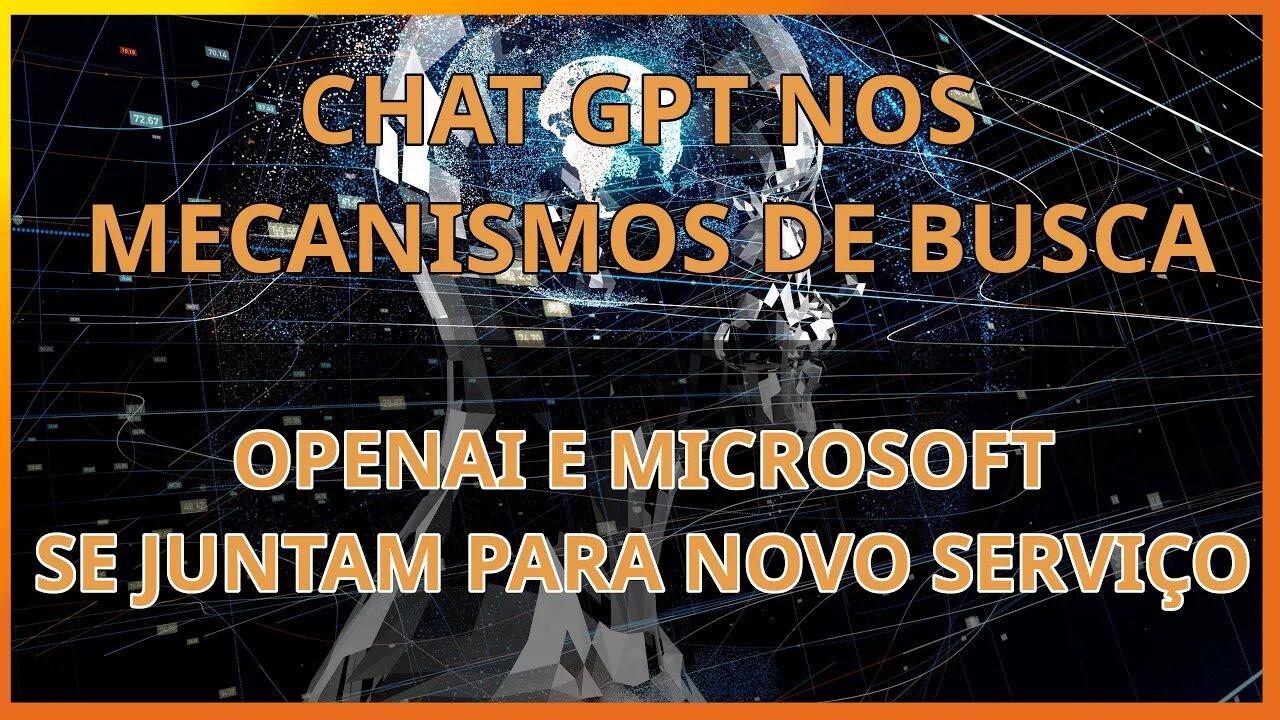 Chat GPT nos mecanismos de busca - OpenAI e microsoft se juntam para novo serviço