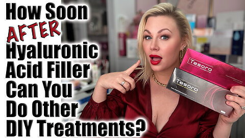 How Soon After Hyaluronic Acid Filler can you do other DIY Treatments? Code Jessica10 Saves