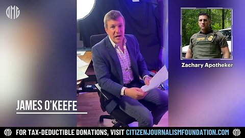 James O'Keefe: Border Patrol Whistleblower faces severe retaliation from agency