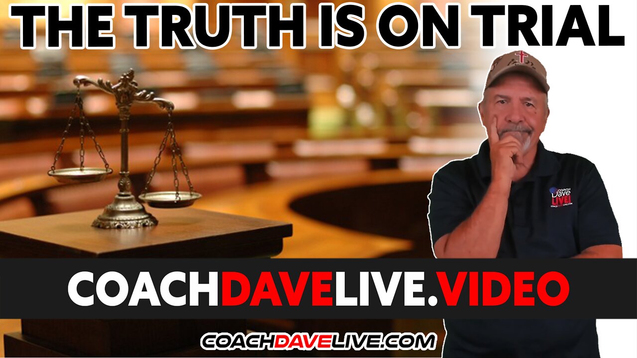 Coach Dave LIVE | 3-22-2022 | THE TRUTH IS ON TRIAL